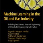 Machine Learning in the Oil and Gas Industry