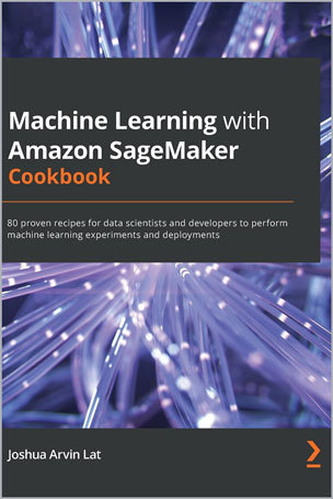 Machine-Learning-with-Amazon-SageMaker-Cookbook_U71697482704 Machine Learning with Amazon SageMaker Cookbook - تصویر 1