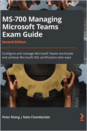 Managing-Microsoft-Teams-MS-700-Exam-Guide_Mk1697482124 Managing Microsoft Teams: MS-700 Exam Guide - تصویر 1
