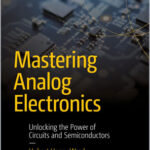 Mastering Analog Electronics
