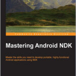 Mastering Android NDK