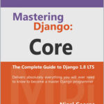 Mastering Django: Core