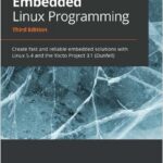 Mastering Embedded Linux Programming