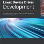 Mastering Linux Device Driver Development