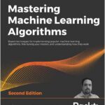 Mastering Machine Learning Algorithms