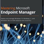 Mastering Microsoft Endpoint Manager