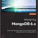Mastering MongoDB 6.x