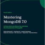 Mastering MongoDB 7.0