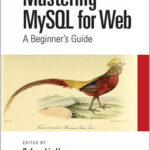 Mastering MySQL for Web