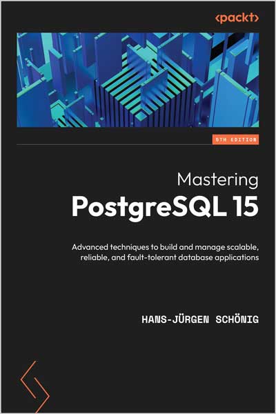 Mastering-PostgreSQL-15_mo1675353210 Mastering PostgreSQL 15 - تصویر 1