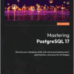 Mastering PostgreSQL 17