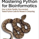 Mastering Python for Bioinformatics