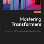 Mastering Transformers