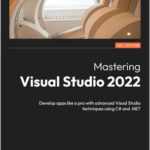 Mastering Visual Studio 2022