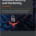 Mastering Windows Security and Hardening