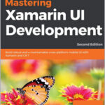 Mastering Xamarin UI Development
