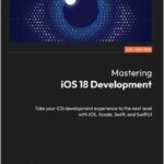 Mastering iOS 18 Development