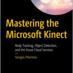 Mastering the Microsoft Kinect
