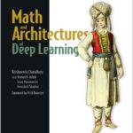 Math and Architectures of Deep Learning