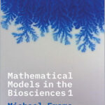 Mathematical Models in the Biosciences 1
