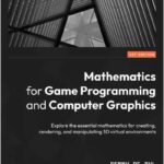 Mathematics for Game Programming and Computer Graphics