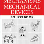 Mechanisms and Mechanical Devices Sourcebook