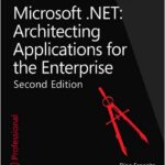 Microsoft .NET - Architecting Applications for the Enterprise