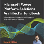 Microsoft Power Platform Solutions Architect’s Handbook