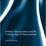 Military Neuroscience and the Coming Age of Neurowarfare
