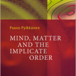 Mind, Matter and the Implicate Order