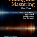Mixing and Mastering in the Box
