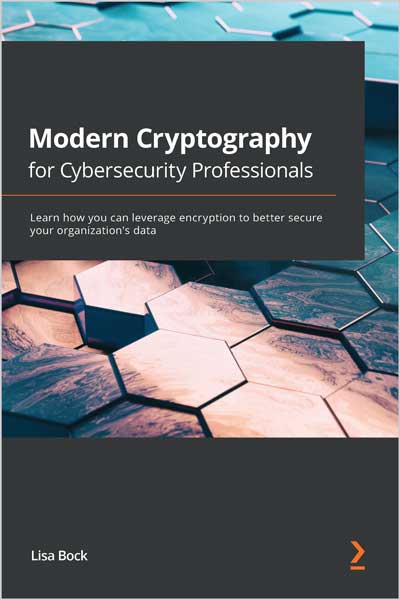 Modern-Cryptography-for-Cybersecurity-Professionals_ut1672838431 Modern Cryptography for Cybersecurity Professionals - تصویر 1