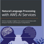 Natural Language Processing with AWS AI Services