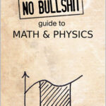No Bullshit Guide to Math and Physics