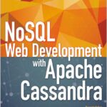 NoSQL Web Development with Apache Cassandra