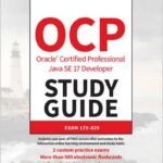 OCP Oracle Certified Professional Java SE 17 Developer Study Guide