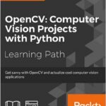 OpenCV: Computer Vision Projects with Python