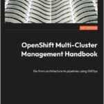 OpenShift Multi-Cluster Management Handbook