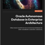 Oracle Autonomous Database in Enterprise Architecture