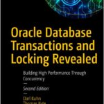 Oracle Database Transactions and Locking Revealed