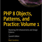 PHP 8 Objects, Patterns, and Practice: Volume 1