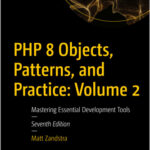 PHP 8 Objects, Patterns, and Practice: Volume 2