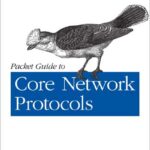 Packet Guide to Core Network Protocols