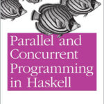Parallel and Concurrent Programming in Haskell