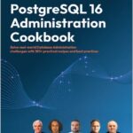 PostgreSQL 16 Administration Cookbook
