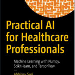 Practical AI for Healthcare Professionals