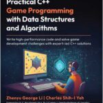 Practical C++ Game Programming with Data Structures and Algorithms