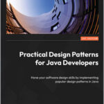 Practical Design Patterns for Java Developers
