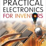 Practical Electronics for Inventors