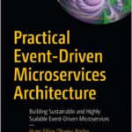 Practical Event-Driven Microservices Architecture